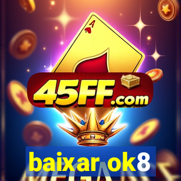baixar ok8
